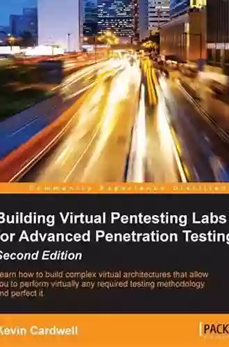 Building Virtual Pentesting Labs For Advanced Penetration Testing Second Edition