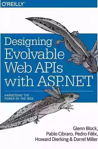 Designing Evolvable Web APIs With ASP NET: Harnessing The Power Of The Web