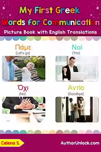 My First Greek Words For Communication Picture With English Translations: Bilingual Early Learning Easy Teaching Greek For Kids (Teach Learn Basic Greek Words For Children 21)