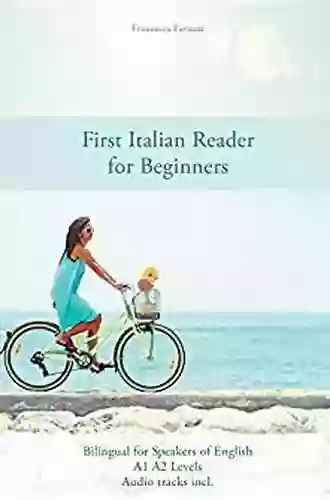 First Italian Reader For Beginners: Bilingual For Speakers Of English (Graded Italian Readers Vol 1) (Italian Edition)