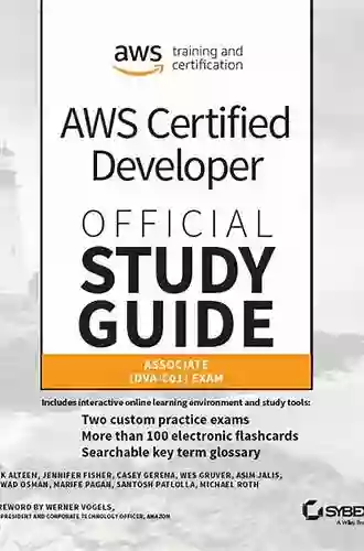 AWS Certified Developer Official Study Guide Associate Exam: Associate (DVA C01) Exam