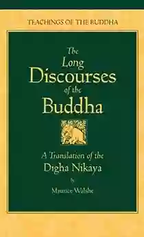 The Long Discourses Of The Buddha: A Translation Of The Digha Nikaya (The Teachings Of The Buddha)