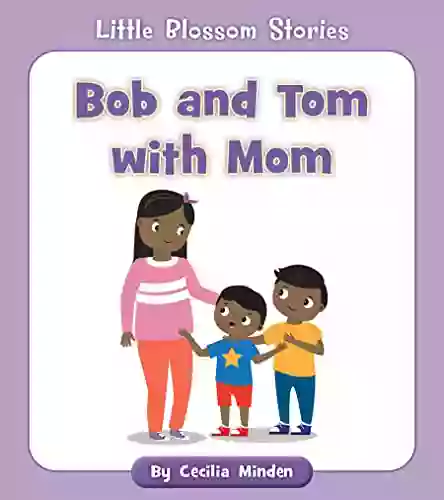 Bob and Tom with Mom (Little Blossom Stories)