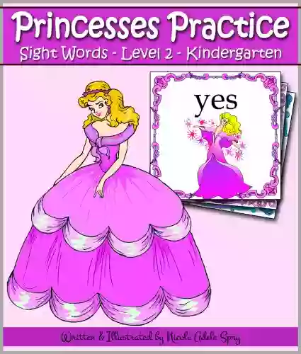 Princesses Practice: KINDERGARTEN Sight Words 52 Level 2 Flash Cards (Princess Reading Flash Card Series)