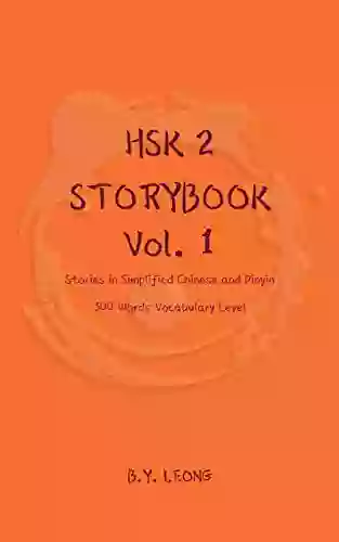 HSK 2 Storybook Vol 1: Stories In Simplified Chinese And Pinyin 300 Word Vocabulary Level