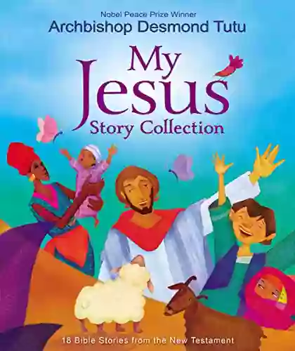 My Jesus Story Collection: 18 New Testament Bible Stories