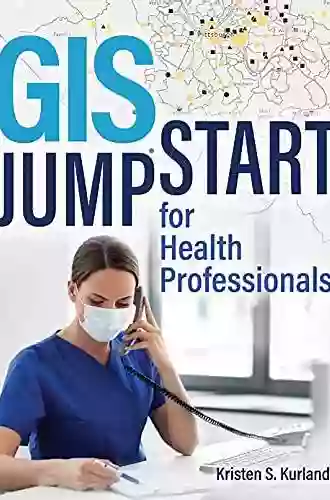 GIS Jump Start for Health Professionals