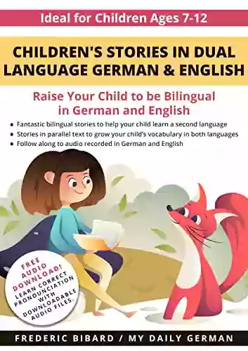 Children S Stories In Dual Language German English: Raise Your Child To Be Bilingual In German And English + Audio Download Ideal For Kids Ages 7 12 (German Edition)