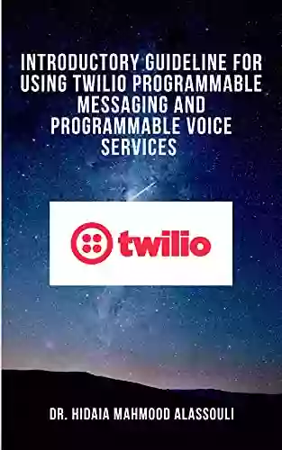 Introductory Guideline for Using Twilio Programmable Messaging and Programmable Voice Services