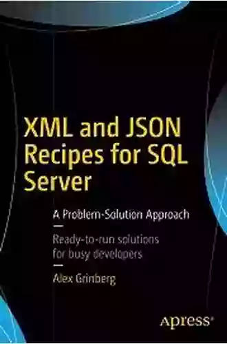 XML And JSON Recipes For SQL Server: A Problem Solution Approach