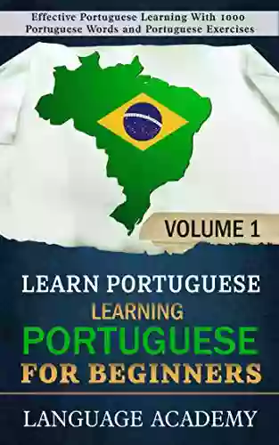 Learn Portuguese: Learning Portuguese For Beginners 1: Effective Portuguese Learning With 1000 Portuguese Words And Portuguese Exercises