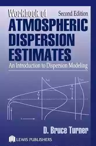 Workbook of Atmospheric Dispersion Estimates: An Introduction to Dispersion Modeling Second Edition