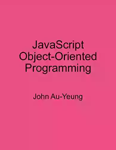 JavaScript Object Oriented Programming John Au Yeung