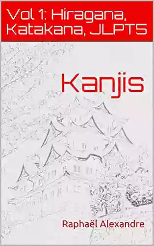 Kanjis: Vol1: Hiragana Katakana And JLPT5