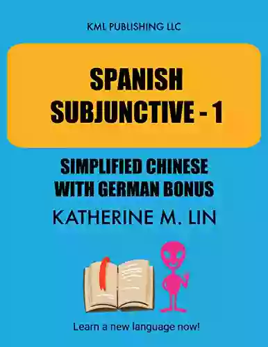 SPANISH SUBJUNCTIVE 1 Simplified Chinese With German Bonus (SPANISH GRAMMAR BOOK)