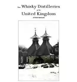 The Whisky Distilleries Of The United Kingdom