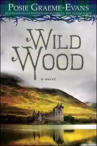 Wild Wood: A Novel Posie Graeme Evans