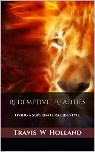 Redemptive Realities: Living A Supernatural Lifestyle