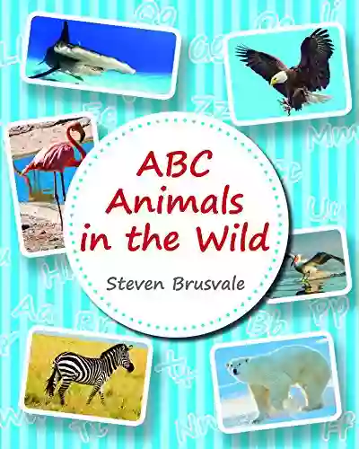 ABC Animals In The Wild: Alphabet With Colorful Pictures For 2 To 5 Years Old Kids