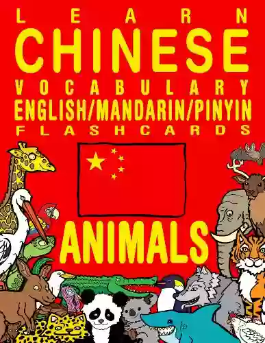 Learn Chinese Vocabulary Animals English/Mandarin Chinese (FLASHCARD EBOOKS Chinese 1)