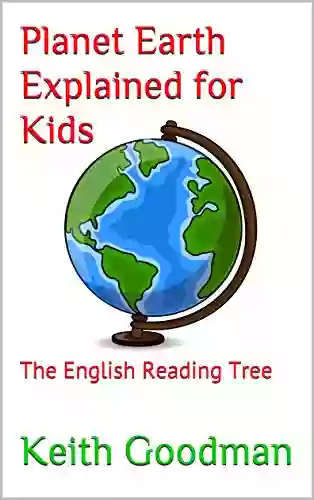 Planet Earth Explained For Kids: The English Reading Tree