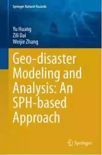 Geo Disaster Modeling And Analysis: An SPH Based Approach (Springer Natural Hazards)