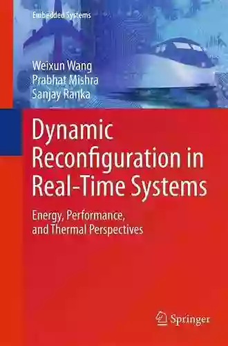 Dynamic Reconfiguration In Real Time Systems: Energy Performance And Thermal Perspectives (Embedded Systems 4)