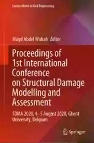 Proceedings Of 1st International Conference On Structural Damage Modelling And Assessment: SDMA 2020 4 5 August 2020 Ghent University Belgium (Lecture Notes In Civil Engineering 110)