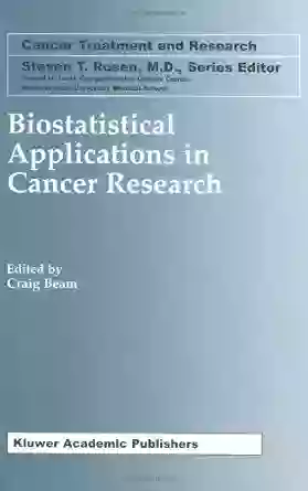 Biostatistical Applications In Cancer Research (Cancer Treatment And Research 113)