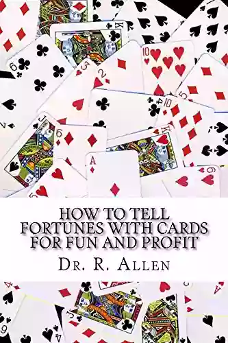 How To Tell Fortunes With Cards: For Fun And Profit