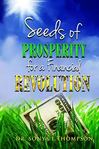 Seeds Of Prosperity For A Financial Revolution