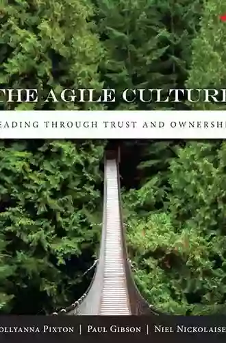 Agile Culture The: Leading Through Trust And Ownership