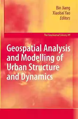 Geospatial Analysis and Modelling of Urban Structure and Dynamics (GeoJournal Library 99)