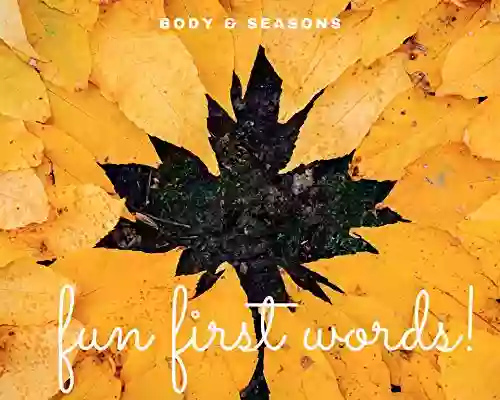 Body Seasons Fun First Words: For Babies And Toddlers (Nurture Nature 11)