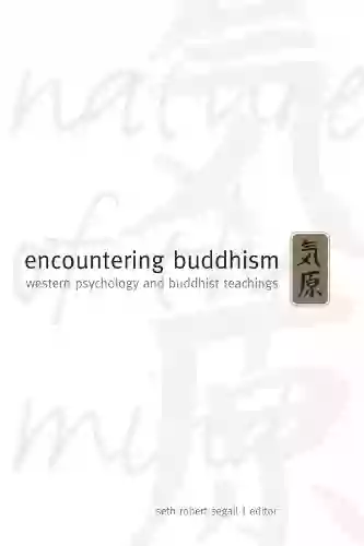 Encountering Buddhism: Western Psychology And Buddhist Teachings (SUNY In Transpersonal And Humanistic Psychology)