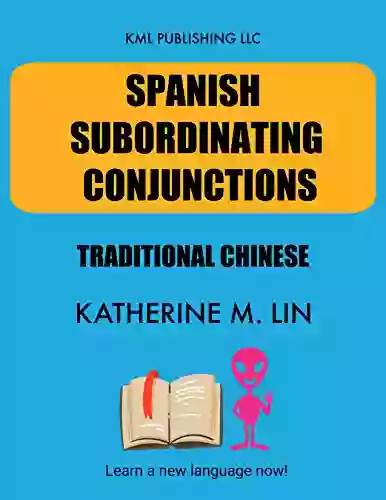 SPANISH SUBORDINATING CONJUNCTIONS Traditional Chinese (SPANISH GRAMMAR BOOK)