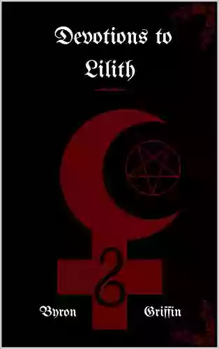 Devotions to Lilith Byron Griffin