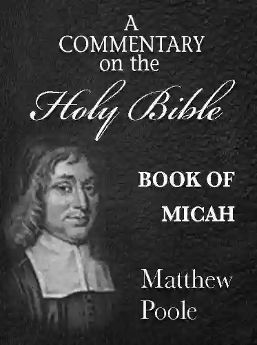 Matthew Poole S Commentary On The Holy Bible Of Micah (Annotated)