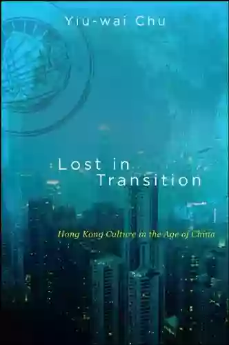 Lost in Transition: Hong Kong Culture in the Age of China (SUNY in Global Modernity)