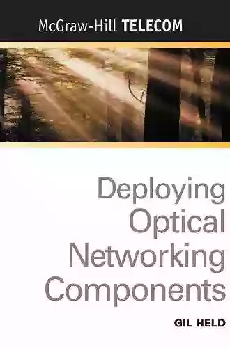 Deploying Optical Networking Components (McGraw Hill Telecom)