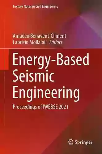 Energy Based Seismic Engineering: Proceedings Of IWEBSE 2021 (Lecture Notes In Civil Engineering 155)