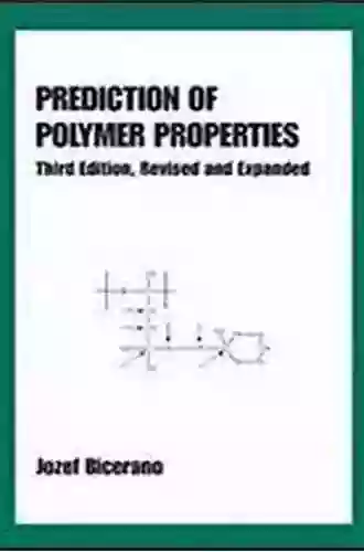 Prediction of Polymer Properties (Plastics Engineering 65)