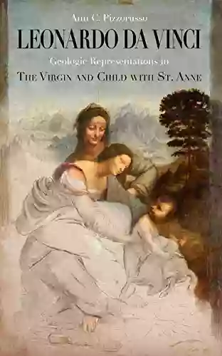 Leonardo Da Vinci Geologic Representations In The Virgin And Child With St Anne