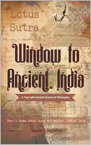 Window To Ancient India : A Tryst With Ancient Science Philosophy Part 1 : Chess Board Games Martial Arts