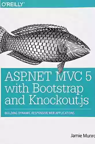 ASP NET MVC 5 With Bootstrap And Knockout Js: Building Dynamic Responsive Web Applications