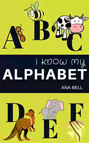 For Kids:I Know My Alphabet (toddler Childrens By Age 3 5 Kindergarten Preschool Alphabet Books)