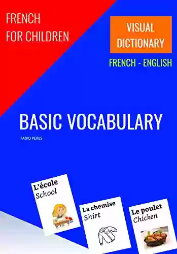 French For Children: Basic Vocabulary: Visual Dictionary