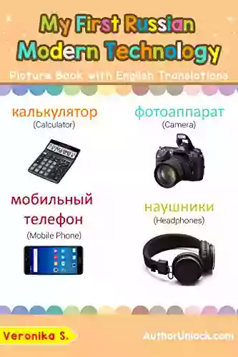 My First Russian Modern Technology Picture With English Translations: Bilingual Early Learning Easy Teaching Russian For Kids (Teach Learn Basic Russian Words For Children 22)