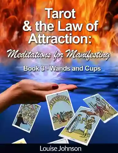 Tarot And The Law Of Attraction: Meditations For Manifesting