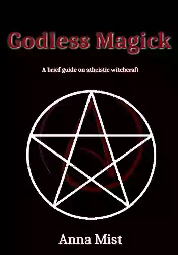 Godless Magick: A brief guide on atheistic witchcraft